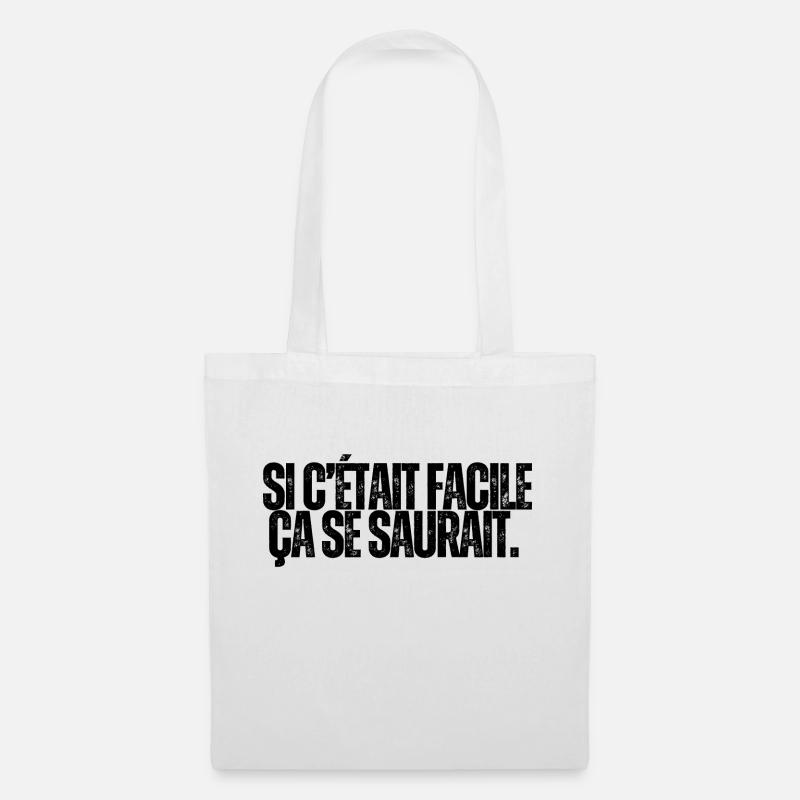 Si c’était facile ça se saurait. Évidemment ... - Sac en tissu - blanc