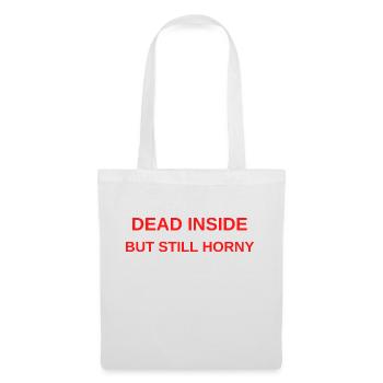 dead inside but still horny - Tote Bag - white - Front