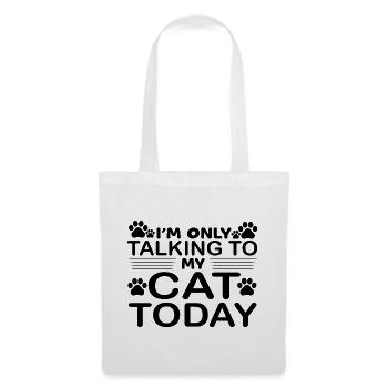 I'm Only Talking To My Cat Today - Lustiger Spruch - Tote Bag - white - Front