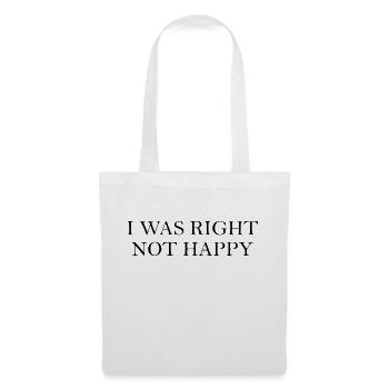 i was right not happy - Tote Bag - white - Front