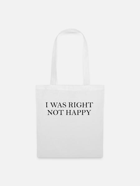i was right not happy - Stoffbeutel - Weiß