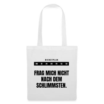 Frag mich nicht nach dem Schlimmsten. - Stoffbeutel - Weiß - Vorne