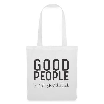 Good People Over Smalltalk – Statement Design - Stoffbeutel - Weiß - Vorne