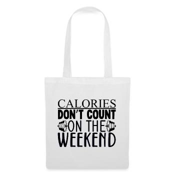 Calories Don't Count On The Weekend - Tote Bag - white - Front