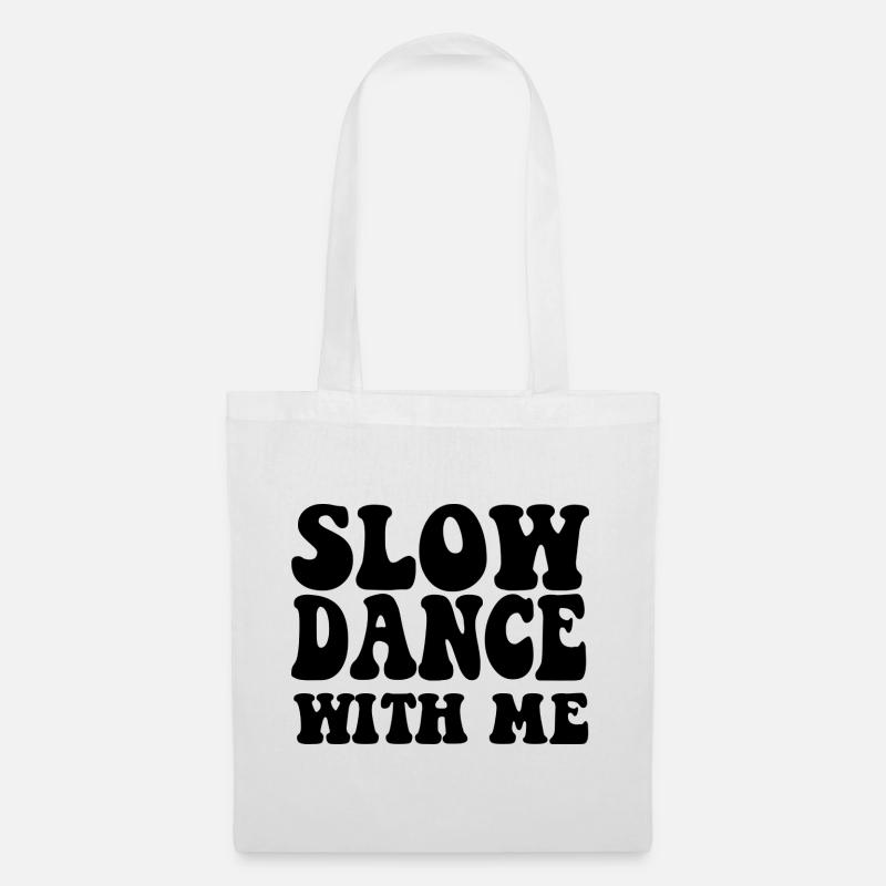 Slow Dance With Me - Stoffbeutel - Weiß