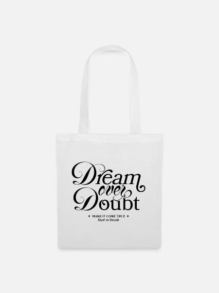 Kalligraphie Schriftzug Dream Over Doubt - Stoffbeutel - Weiß