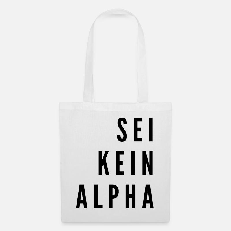 Sei kein Alpha | minimalistisches Design - Stoffbeutel - Weiß