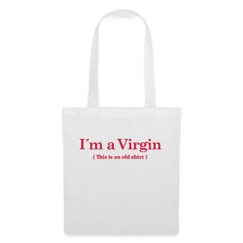 I'm a Vrigin ( This is an old shirt) - Stoffbeutel - Weiß - Vorne