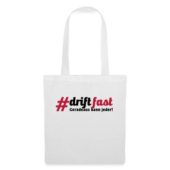 Drift Fast, geradeaus kann jeder - Stoffbeutel - Weiß - Vorne