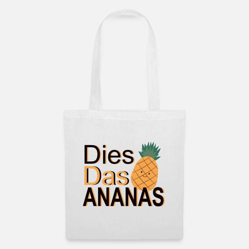 Dies Das Ananas – Wortspiel - Stoffbeutel - Weiß