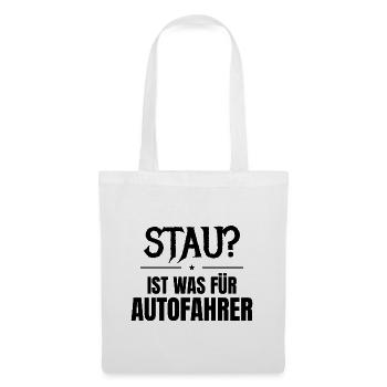 Stau? Ist was für Autofahrer - Stoffbeutel - Weiß - Vorne