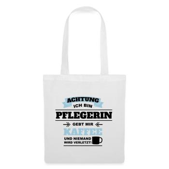 Gebt mir Kaffee ich bin Pflegerin - Stoffbeutel - Weiß - Vorne