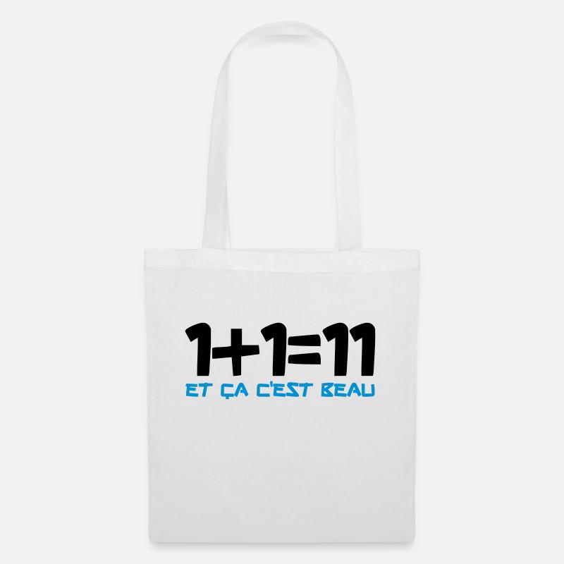 1+1=11 et ça c'est beau - Sac en tissu - blanc
