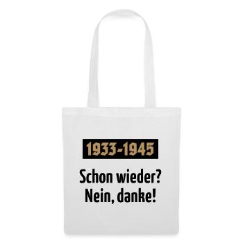 1933-1945 – Schon Wieder? Nein, Danke! (POS 2C) - Stoffbeutel - Weiß - Vorne