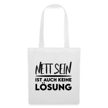Nett sein Keine Lösung Frauen und Männer T-Shirts - Stoffbeutel - Weiß - Vorne
