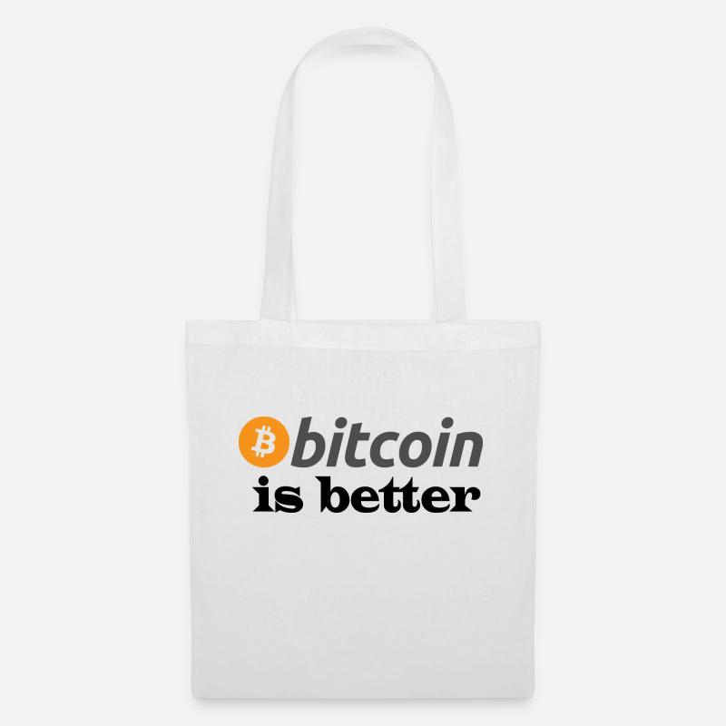bitcoin is better - Tote Bag - white
