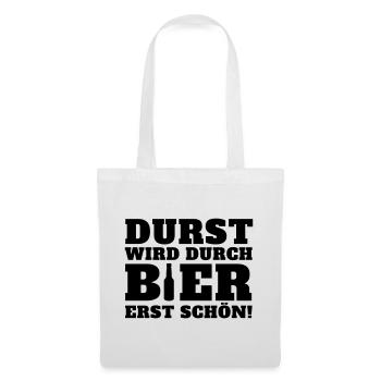 Durst wird durch Bier erst schön - Stoffbeutel - Weiß - Vorne