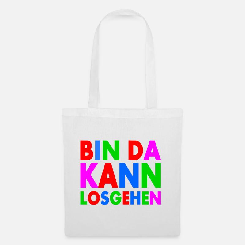 BIN DA KANN LOSGEHEN - Stoffbeutel - Weiß