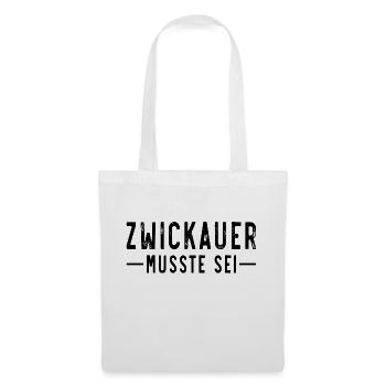 Zwickauer musste sei - Stoffbeutel - Weiß - Vorne
