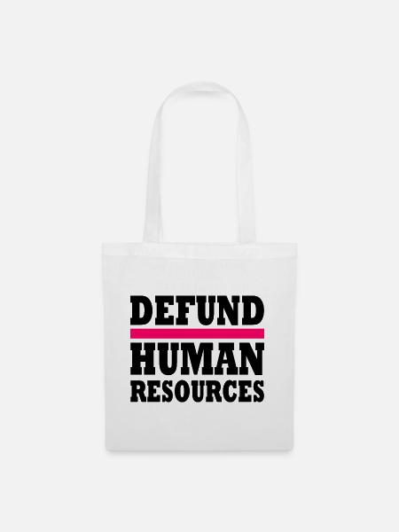 defund human resources - Stoffbeutel - Weiß