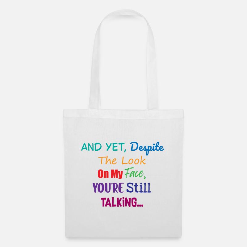 Still Talking Despite The Look Sarcastic Humor - Tote Bag - white