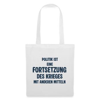 Politik als Fortsetzung des Krieges - Stoffbeutel - Weiß - Vorne
