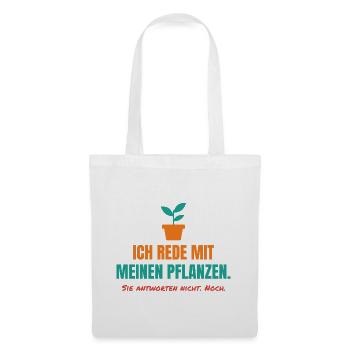 Ich rede mit meinen Pflanzen – Garten Spruch - Stoffbeutel - Weiß - Vorne