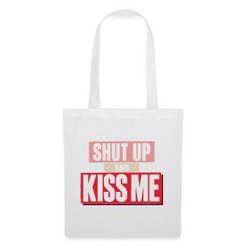 Shut Up And Kiss Me Küss Mich Einfach Valentinstag - Stoffbeutel - Weiß - Vorne