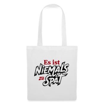 Es ist niemals zu spät Sprüche Mann Frau Lustig - Stoffbeutel - Weiß - Vorne