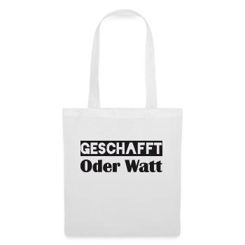 Motivation GESCHAFFT Oder Watt - Stoffbeutel - Weiß - Vorne