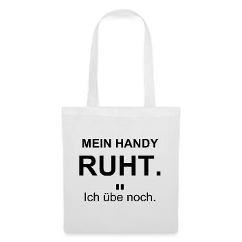 Mein Handy ruht – Ich übe noch – schwarz - Stoffbeutel - Weiß - Vorne