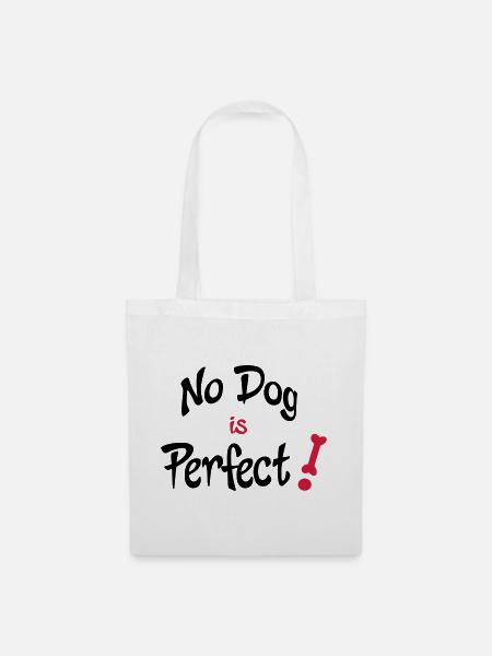 No dog is perfect - lustiger Hundespruch - Stoffbeutel - Weiß