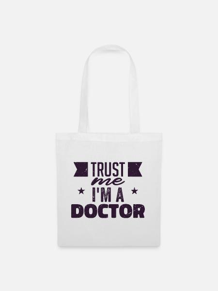 Vertrau mir, ich bin ein Arzt | Doktor Geschenk - Stoffbeutel - Weiß