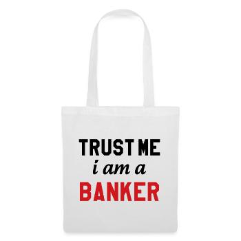 Glaub mir, ich bin Banker - Stoffbeutel - Weiß - Vorne