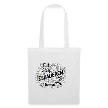 Eat Sleep Eskalieren Repeat – Lustiger Spruch - Stoffbeutel - Weiß - Vorne