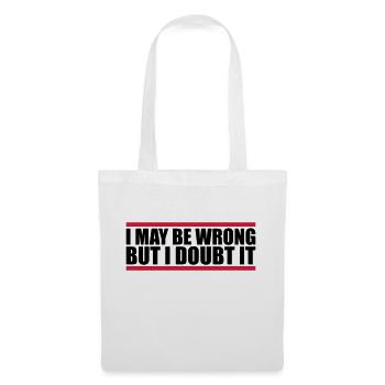 I may be wrong - Tote Bag - white - Front
