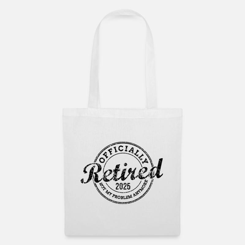 Officially Retired 2025 Not My Problem Anymore - Tote Bag - white