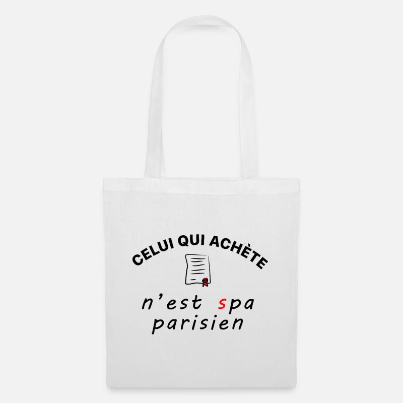 Celui_qui_achete_n-est_spa_parisien - Stoffbeutel - Weiß
