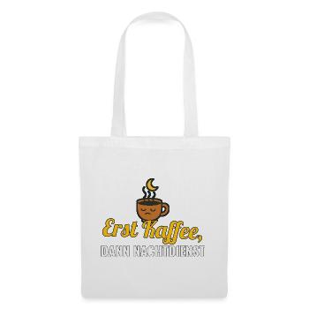 Erst Kaffee, dann Nachtdienst – Pflege-Shirt - Stoffbeutel - Weiß - Vorne