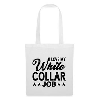 I Love My White Collar Job 2 - Stoffbeutel - Weiß - Vorne