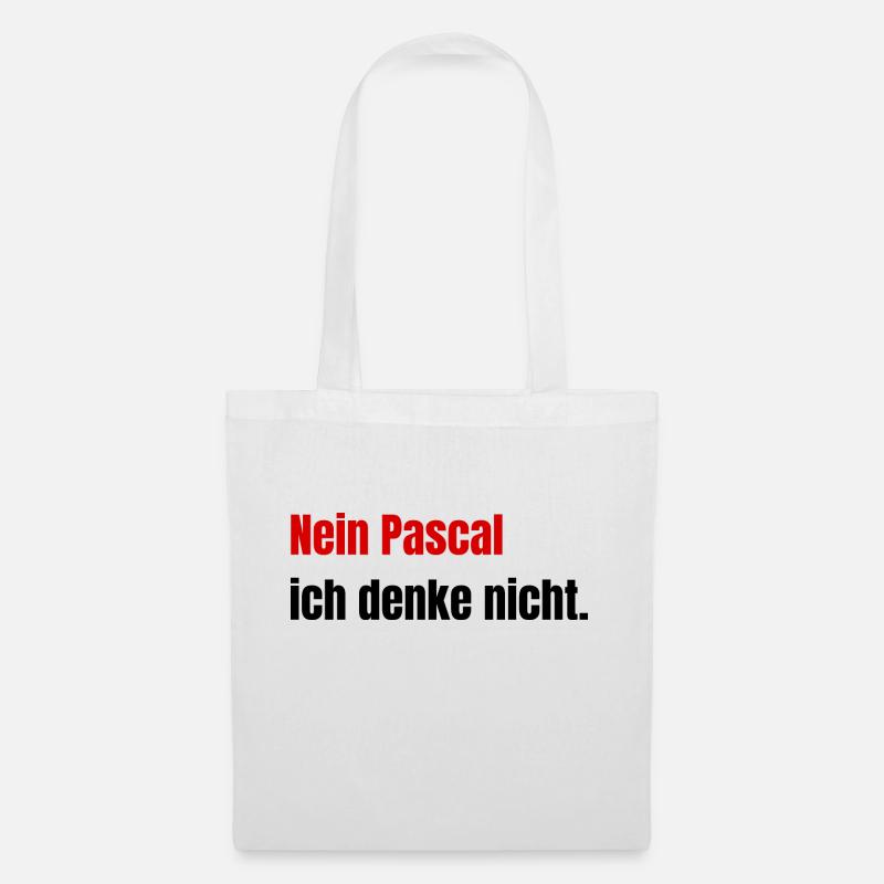 Nein Pascal ich denke nicht - Stoffbeutel - Weiß