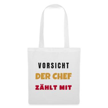 Vorsicht Der Chef Zählt Mit Lustiger Büro Spruch - Stoffbeutel - Weiß - Vorne