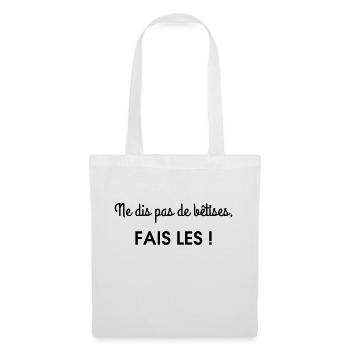 ne dis pas de betises - Sac en tissu - blanc - Devant