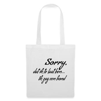 Sorry I'm late... I saw a dog * - Tote Bag - white - Front