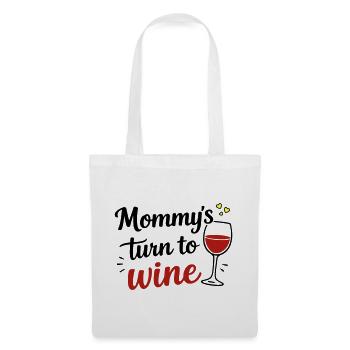 Mommy’s Turn to Wine – Muttertag Fun Design - Stoffbeutel - Weiß - Vorne