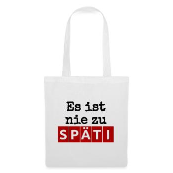 Es ist nie zu - SPÄTI Wortwitz - immer geöffnet b - Stoffbeutel - Weiß - Vorne