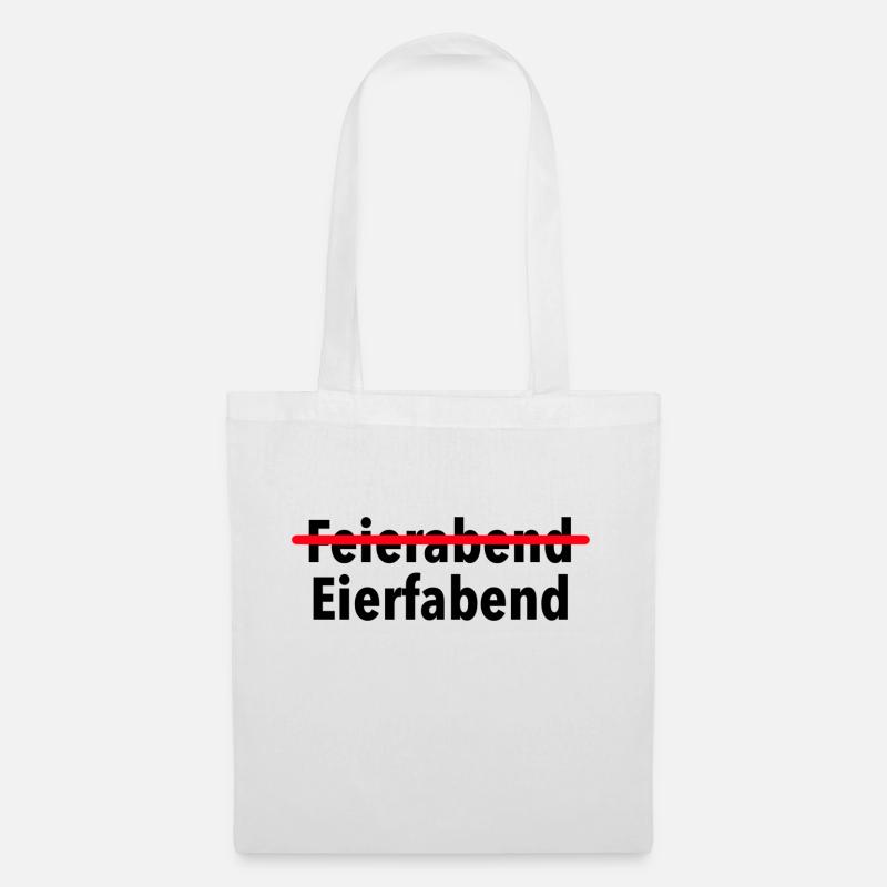 Feierabend? Ich meine Eierfabend, ciao. - Stoffbeutel - Weiß