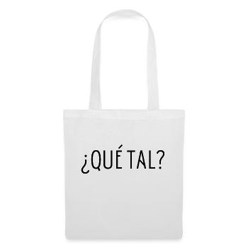 ¿Qué Tal? – Friendly Spanish Greeting Design - Tote Bag - white - Front