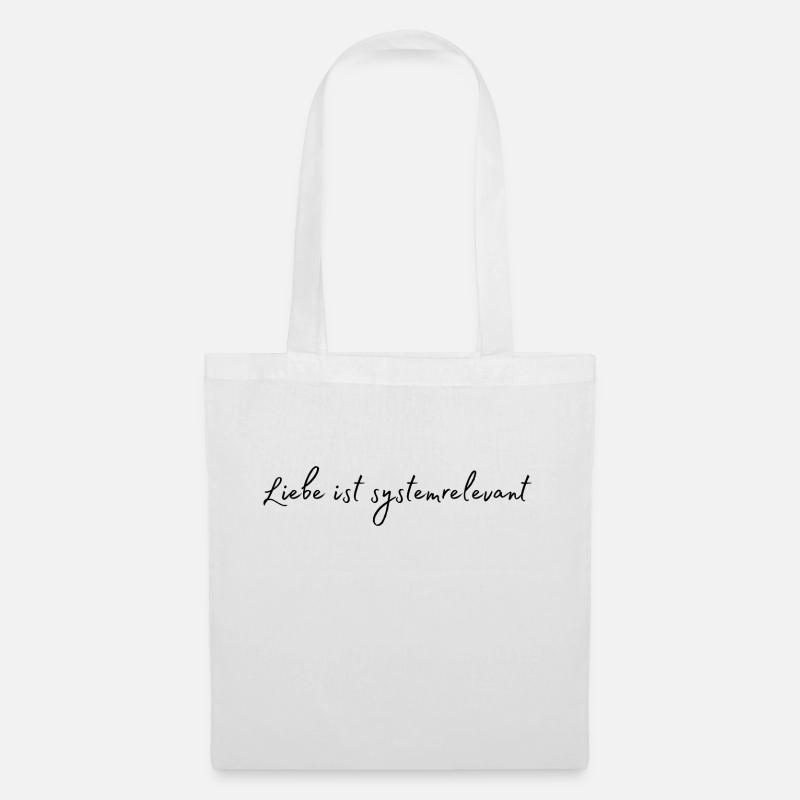 Liebe ist systemrelevant. Liebe ist alles! - Stoffbeutel - Weiß