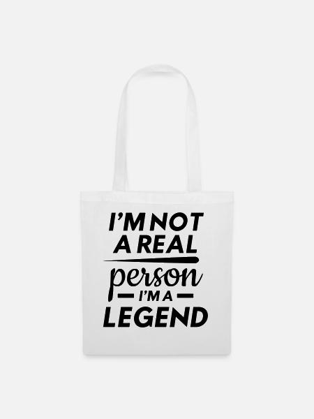 I m Not Real Person I m A Legend - Stoffbeutel - Weiß